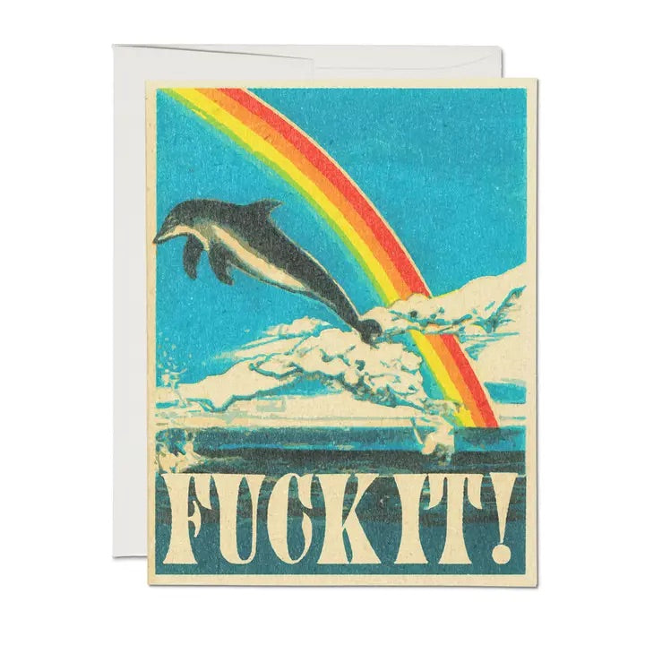 Colorful card with a dolphin jumping in front of a rain bow "Fuck it" phrase at the bottom, blank inside