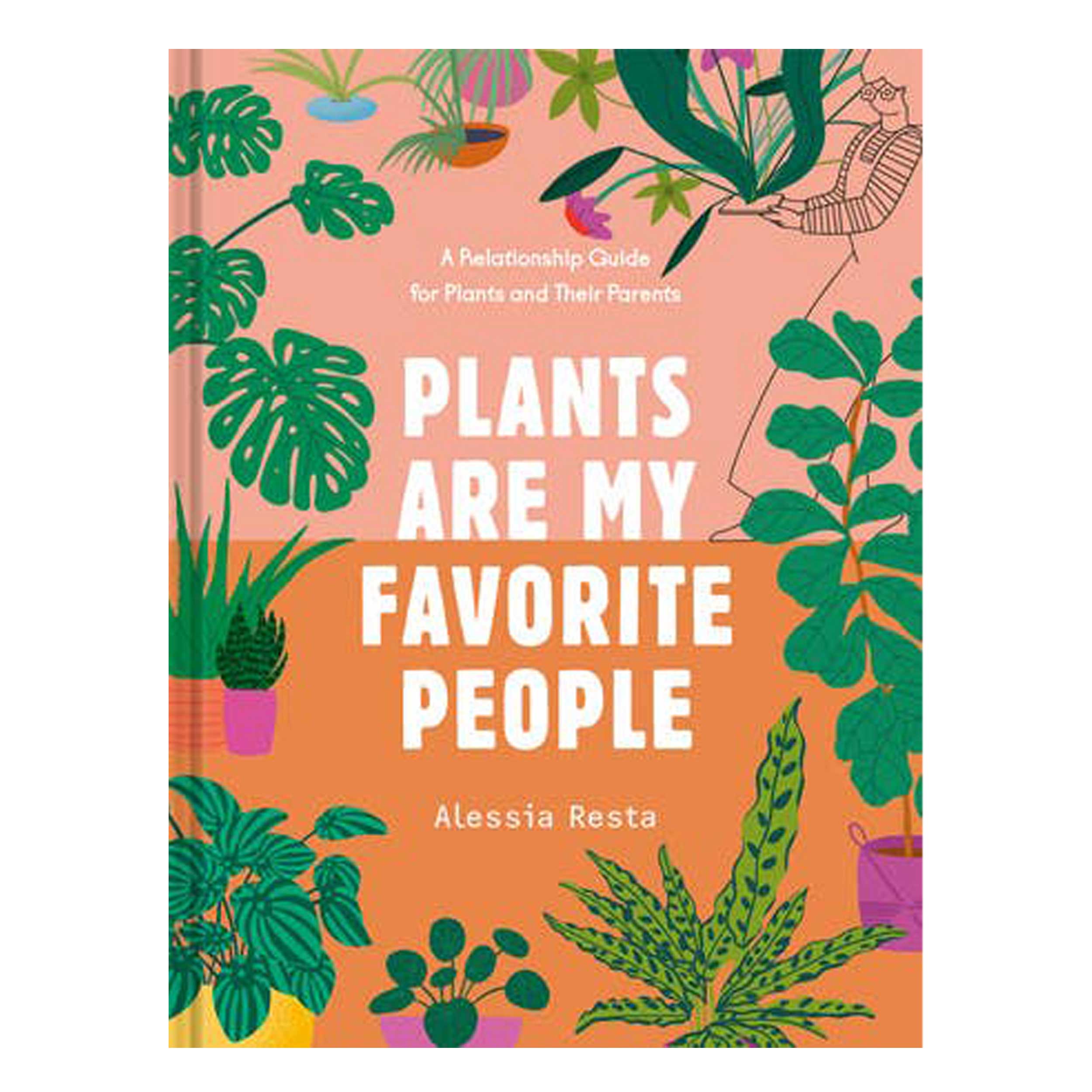 Plants Are My Favorite People book with plant care tips, inspiration, and guidance for creating thriving indoor greenery.