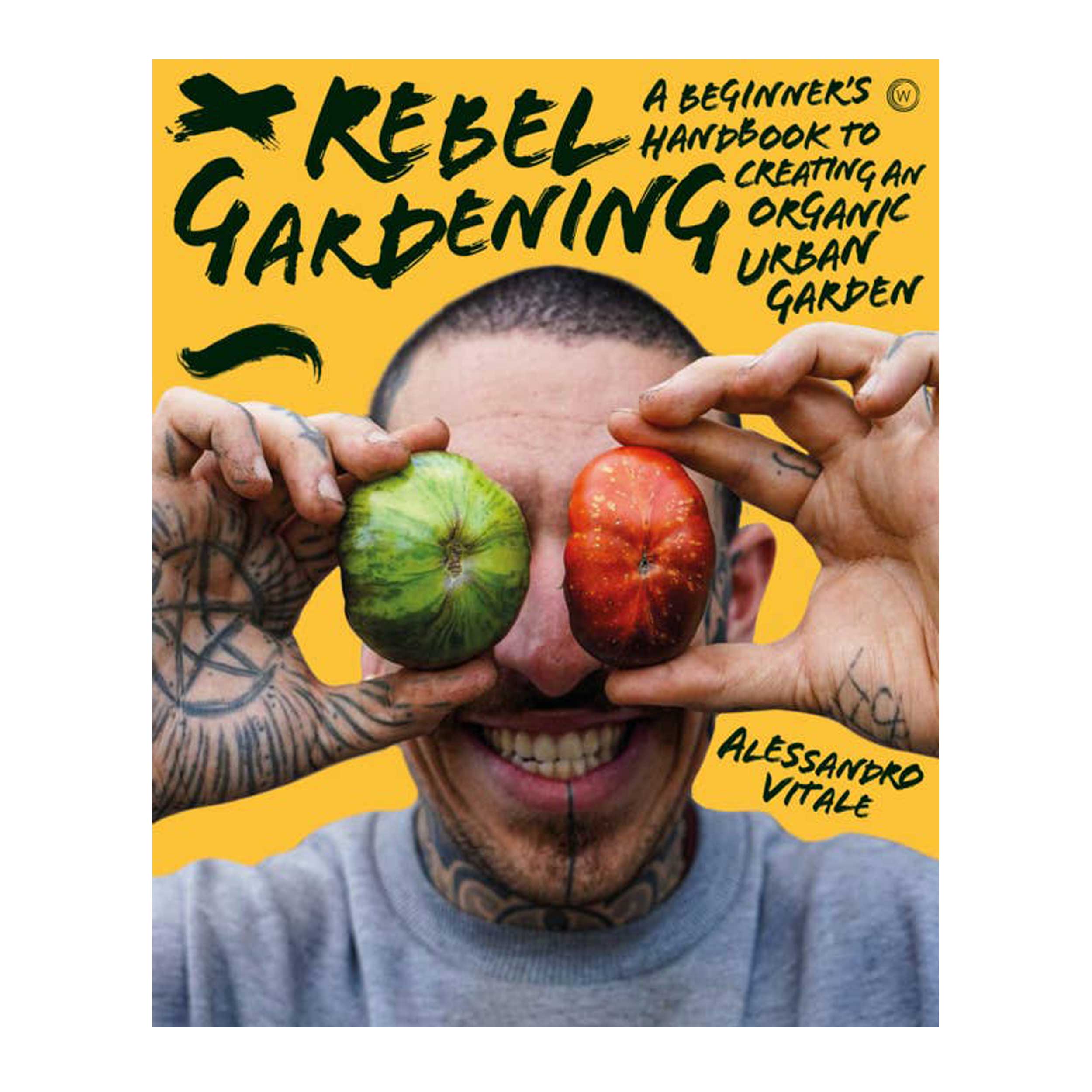 Rebel Gardening book on growing organic food, herbs, and flowers in small urban spaces with practical tips and guidance.