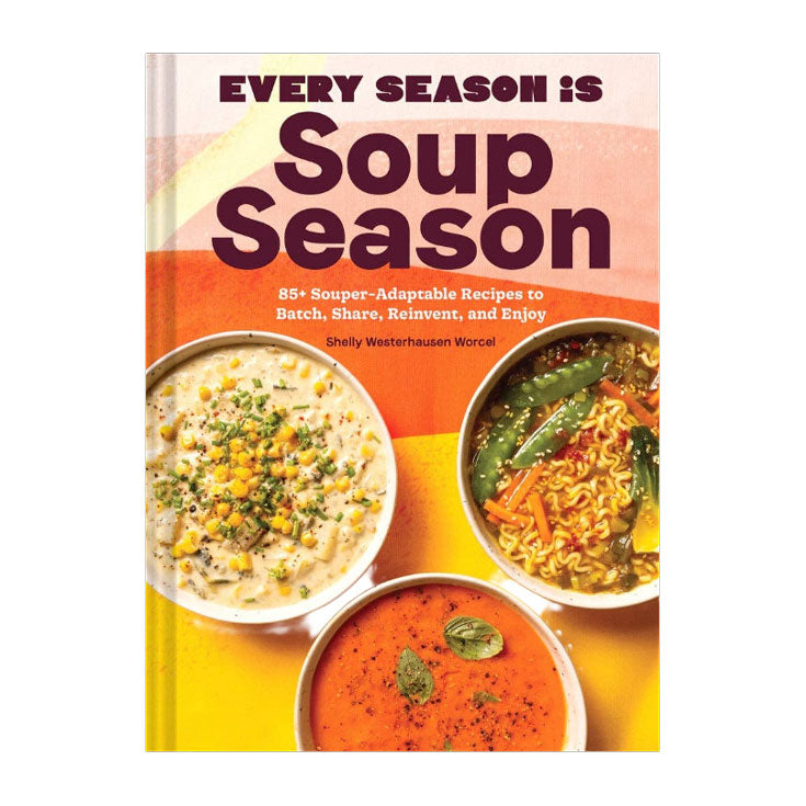 Every Season Is Soup Season