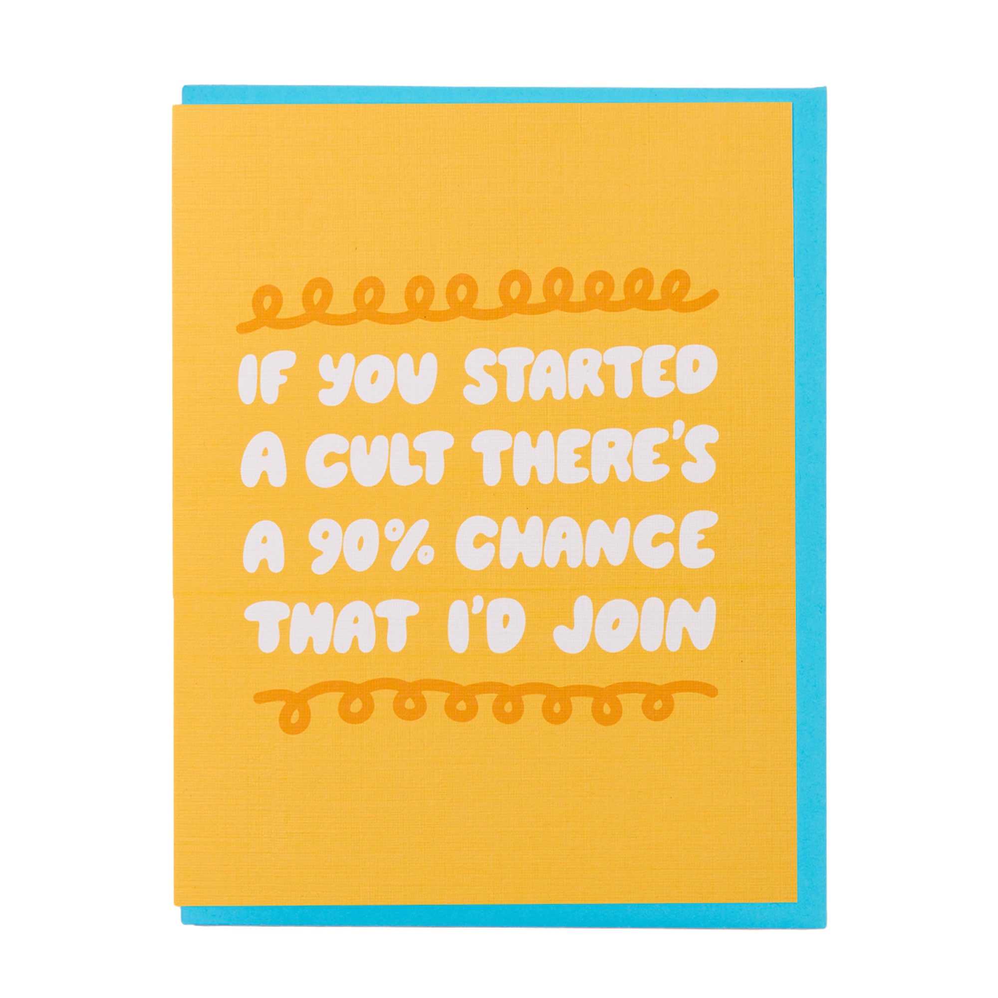 If You Started a Cult I’d Probably Join Card