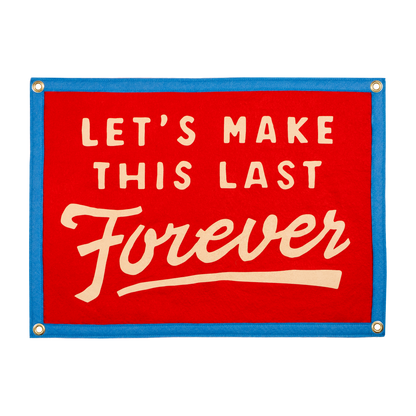 Let's Make This Last Forever Camp Flag